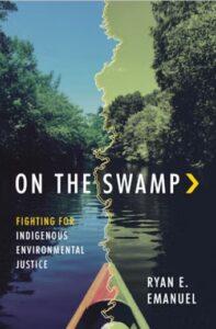 Book cover featuring a river nature scene for the book On the Swamp: Fighting for Indigenous Environmental Justice by Ryan Emanuel